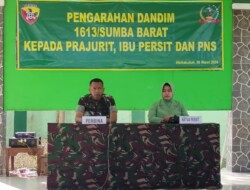 Dandim 1613/Sumba Barat Berikan Pengarahan Kepada Seluruh Prajurit Beserta Persit KCK Cabang XVIII