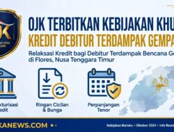 OJK Terbitkan Kebijakan Khusus Kredit bagi Debitur Terdampak Gempa di NTT